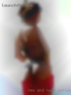 New and nude curious i'm new and girls curious from Muscatine...